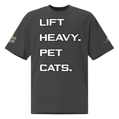 LIFT HEAVY. PET CATS. Unisex Oversized T - Version 1